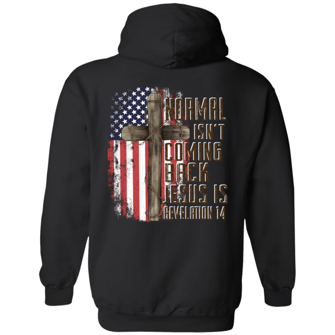Sweatshirts Black / S Normal Isn't Coming Back | Jesus Is | Revelation 14 | Christian | Patriotic | Back Print | Pullover Hoodie
