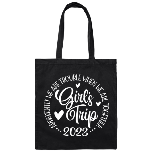 Bags Black / One Size Girls Trip 2023 | Apparently We are Trouble When We are Together |  Canvas Tote Bag