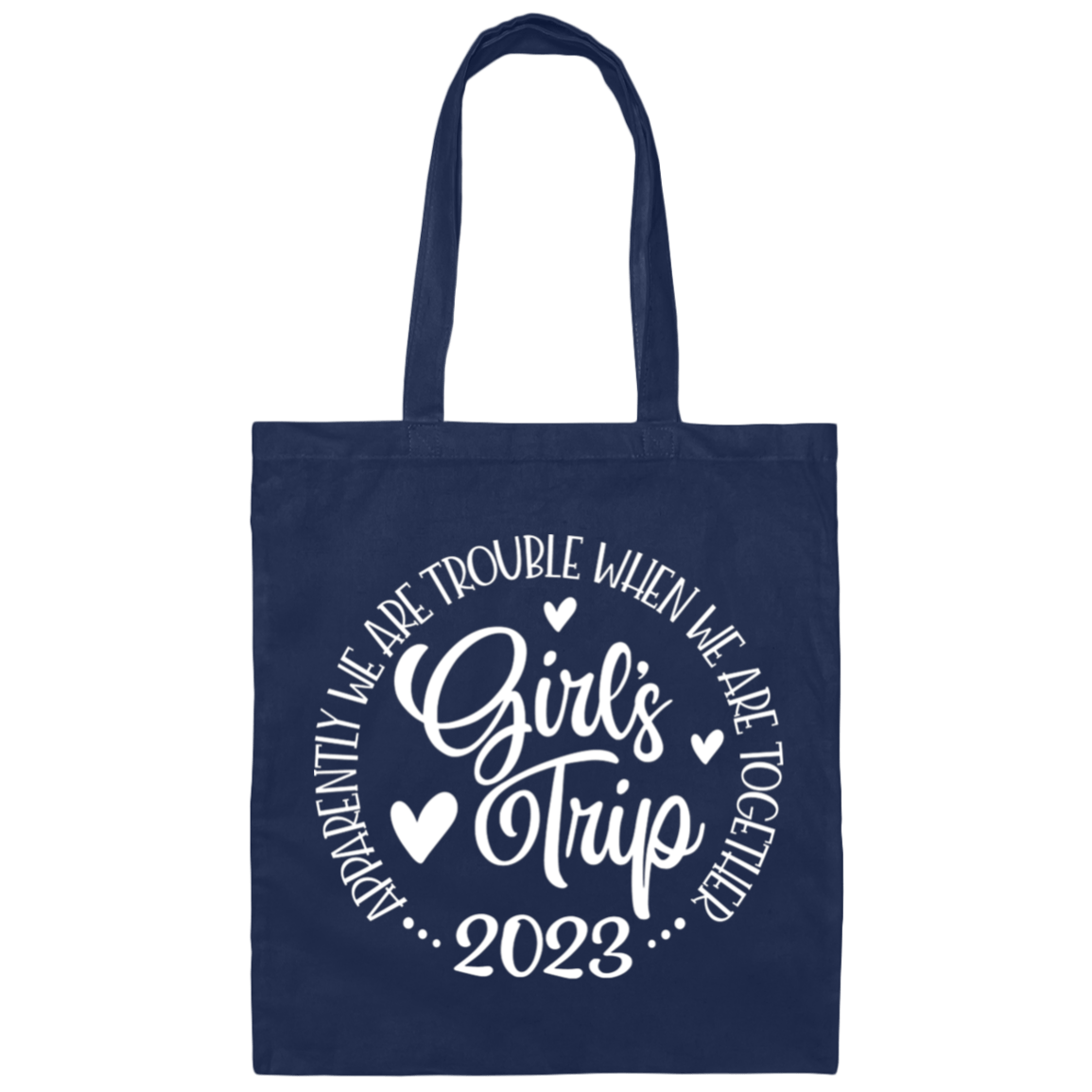 Bags Navy / One Size Girls Trip 2023 | Apparently We are Trouble When We are Together |  Canvas Tote Bag