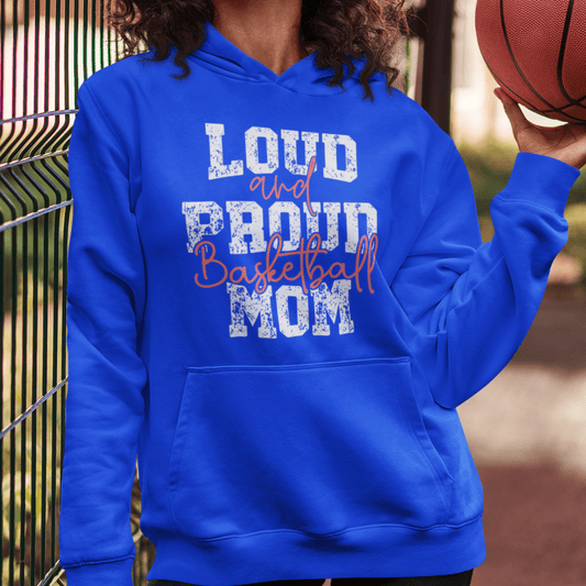 Hoodie Basketball Mom | Loud and Proud | Hooded Sweatshirt