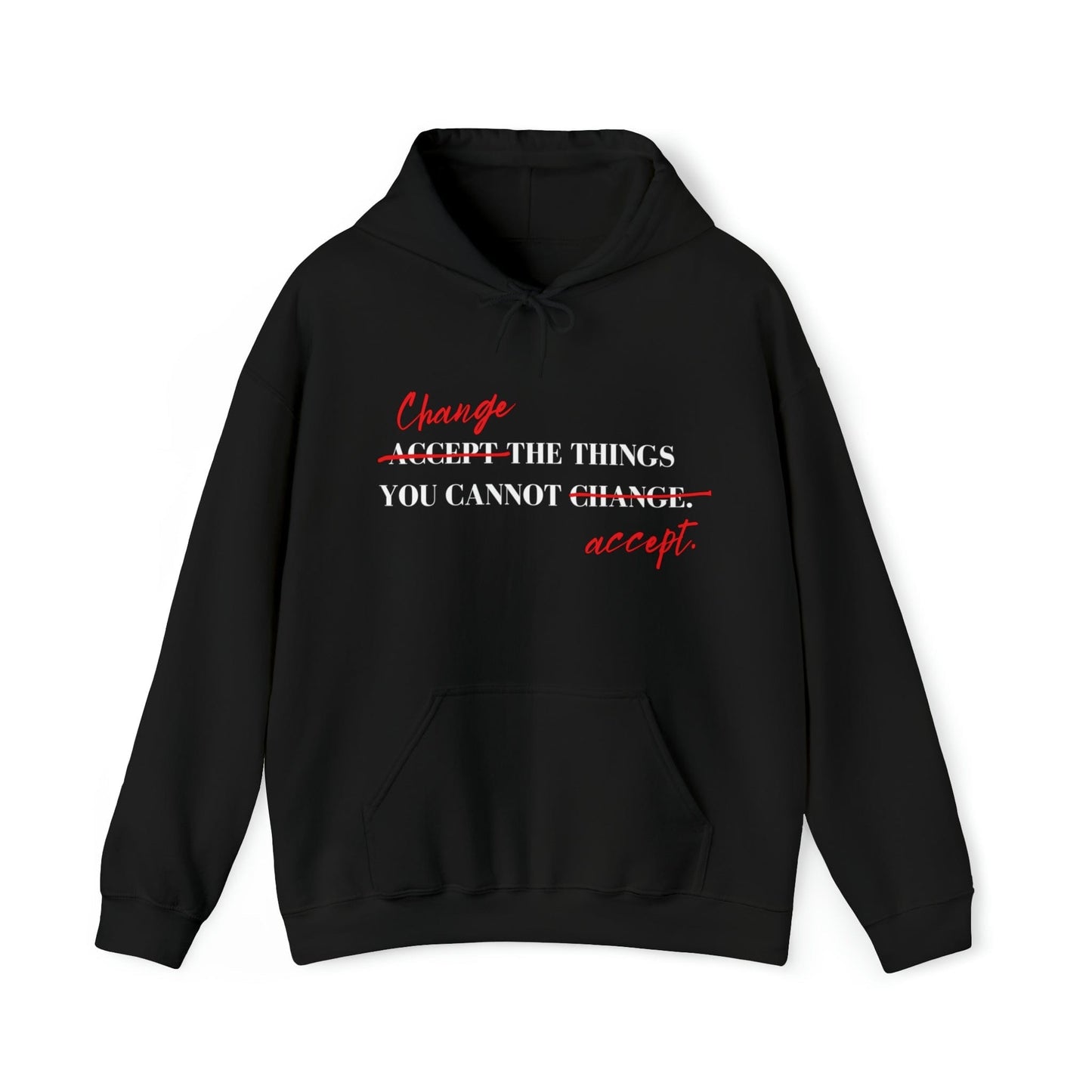 Hoodie Black / S Change the Things You Cannot Accept | Hooded Sweatshirt