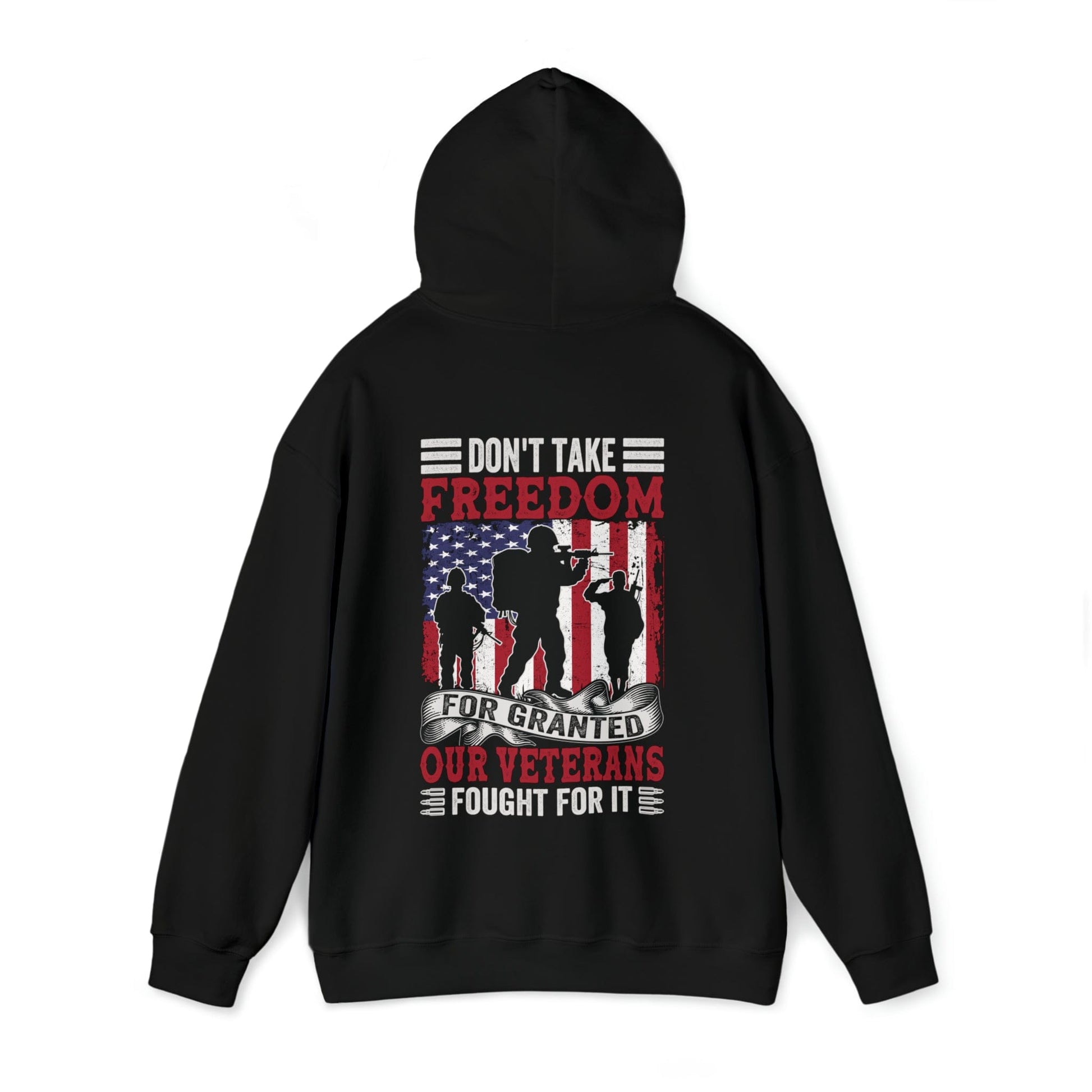 Hoodie Black / S Don't Take Freedom for Granted | Our Veterans Fought for It | Hooded Sweatshirt