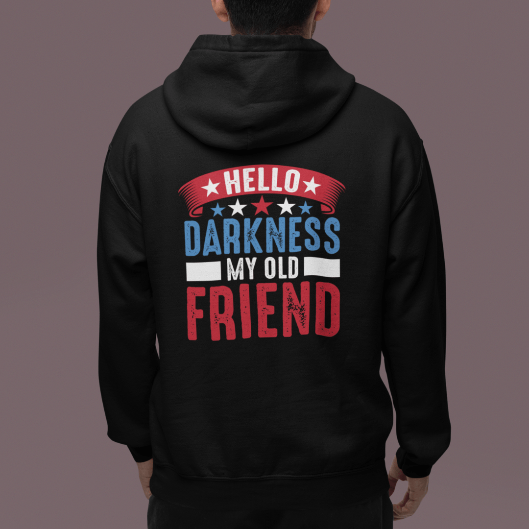 Hoodie Hello Darkness My Old Friend | Patriotic | Hooded Sweatshirt