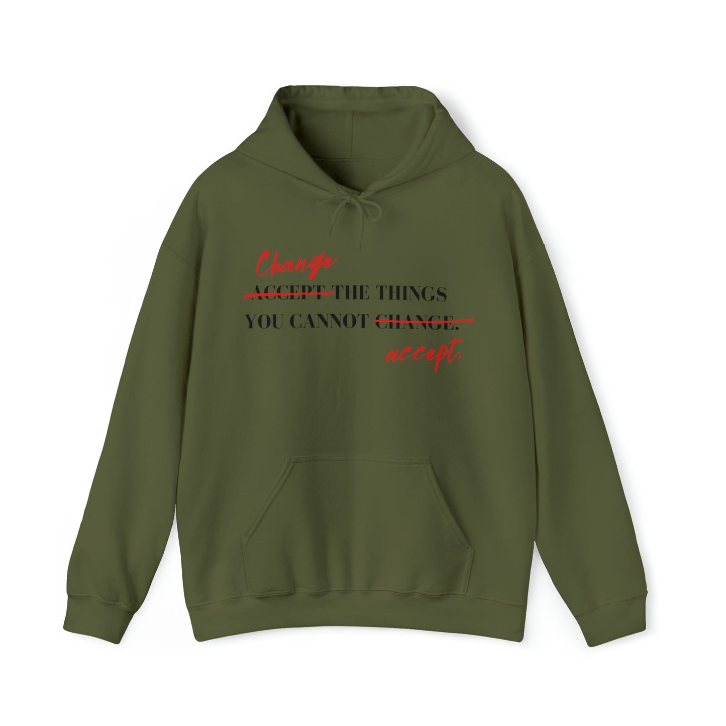 Printify Hoodie Military Green / S Change the Things You Cannot Accept | Hooded Sweatshirt