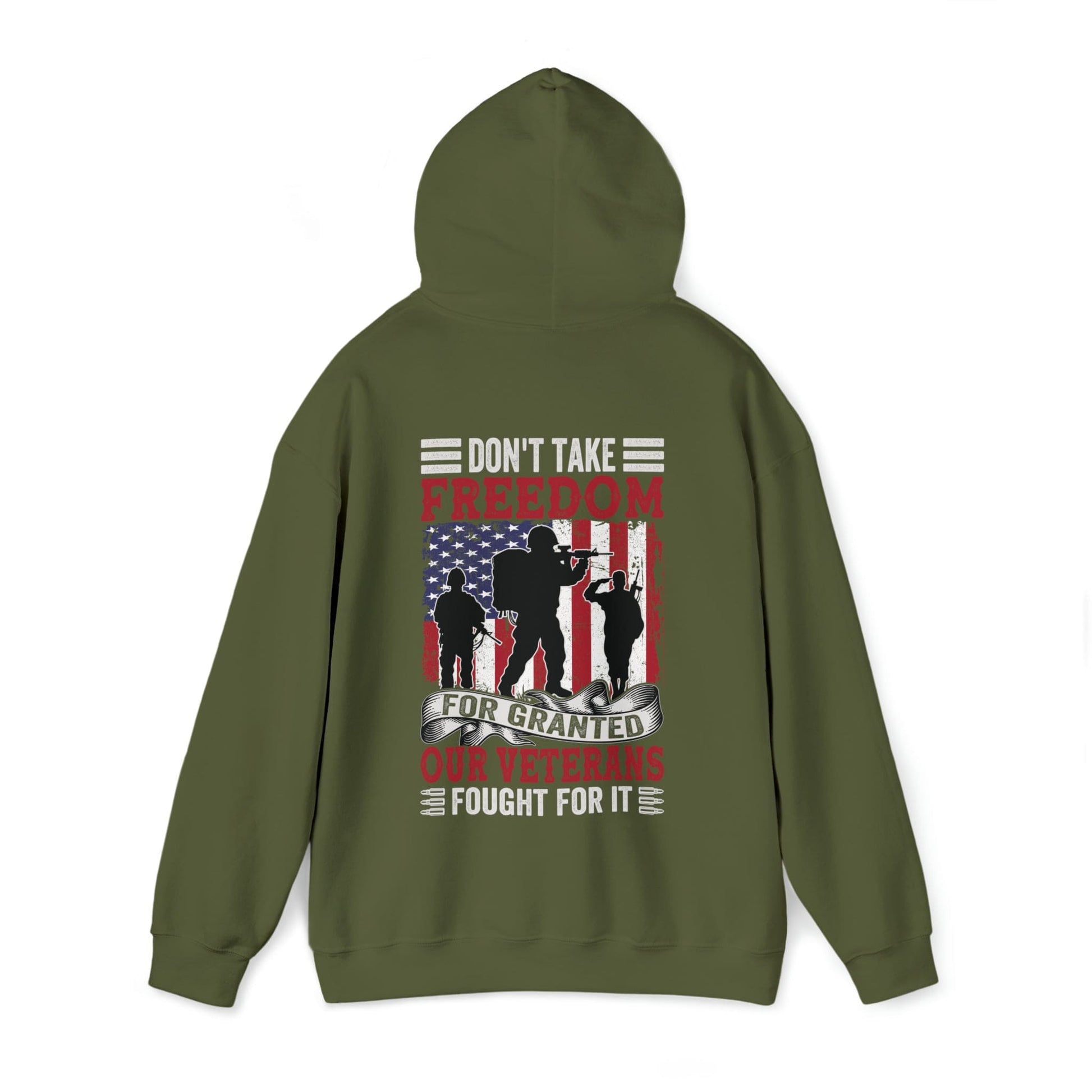 Hoodie Military Green / S Don't Take Freedom for Granted | Our Veterans Fought for It | Hooded Sweatshirt