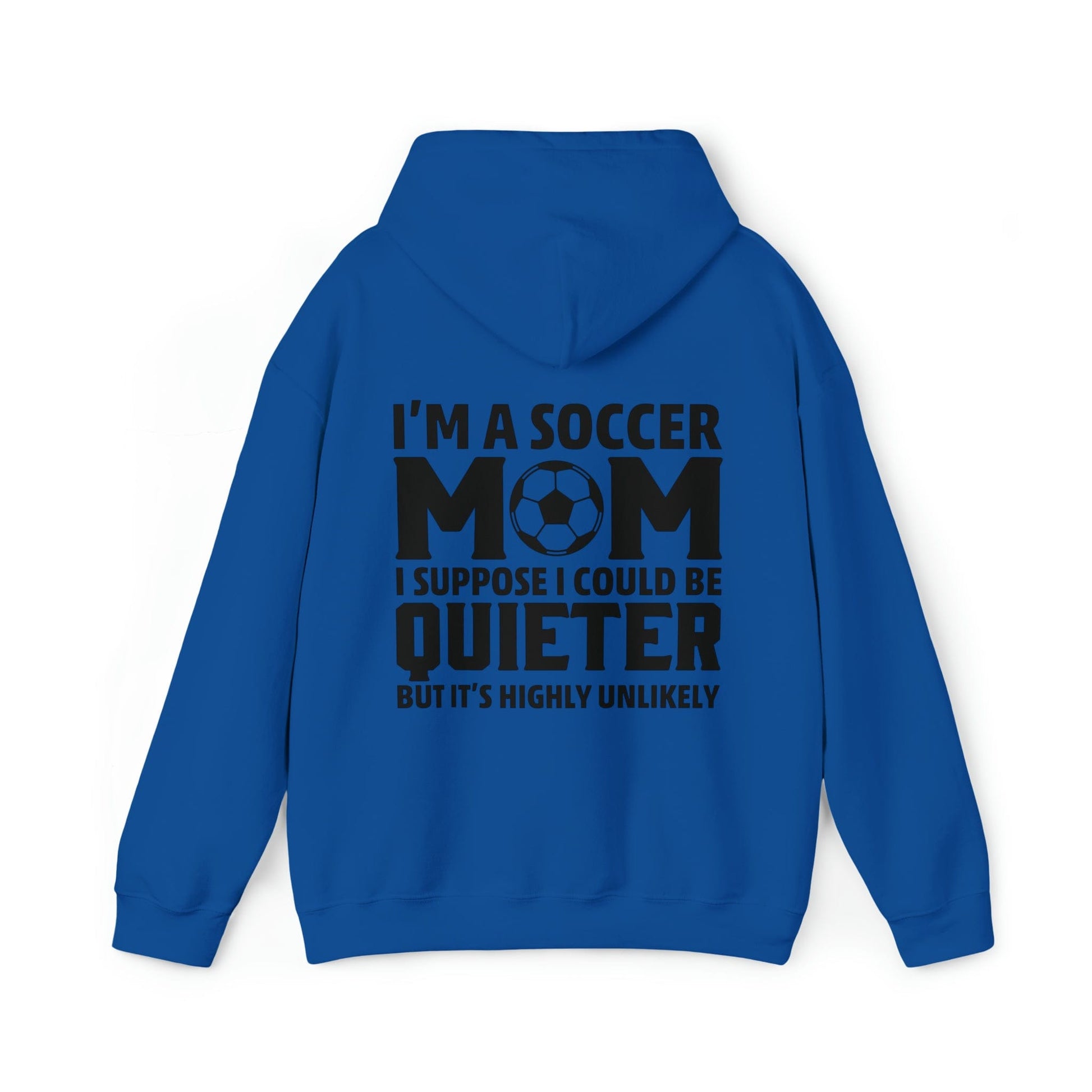 Hoodie Royal / S I'm a Soccer Mom | Could Be Quieter But Highly Unlikely | Hooded Sweatshirt