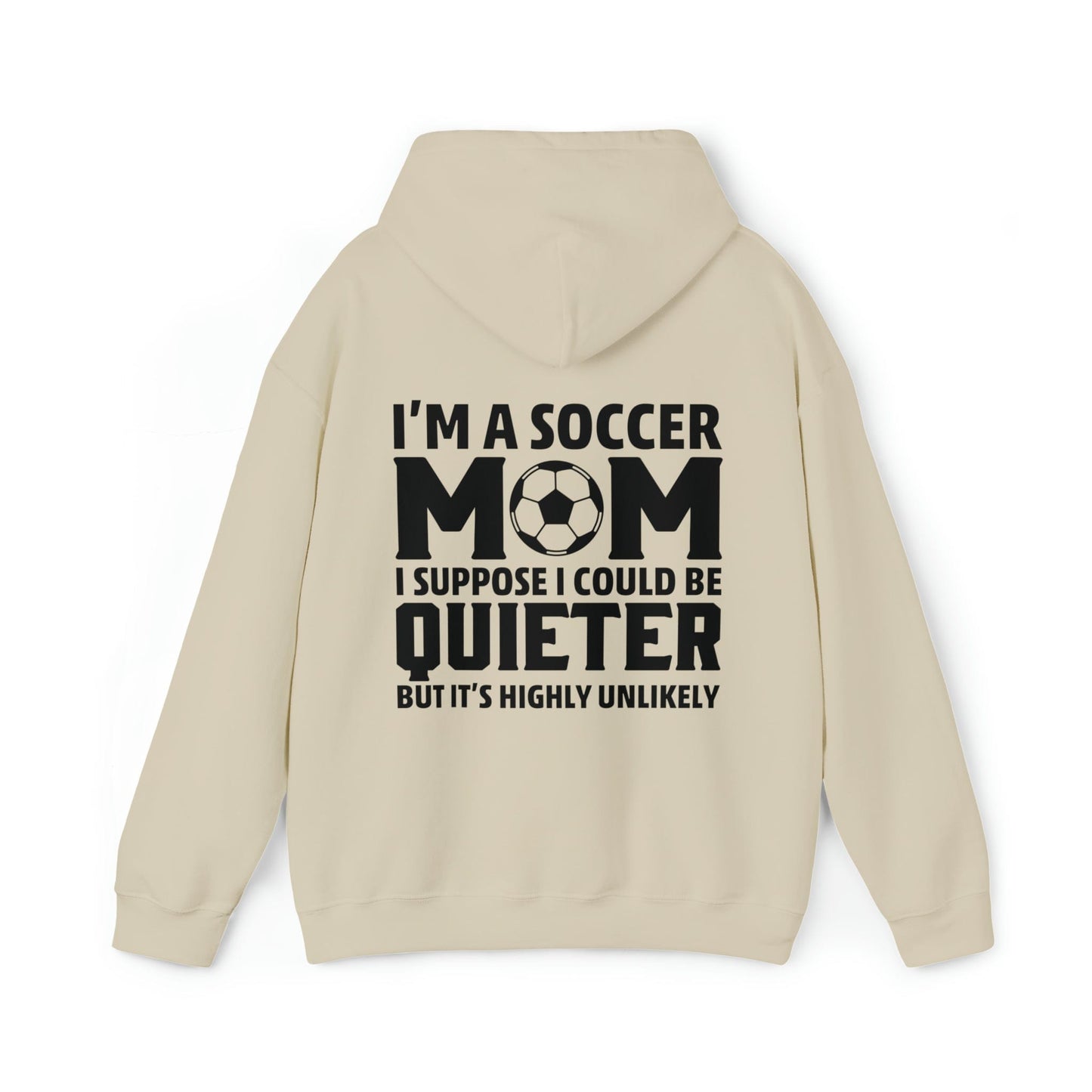 Hoodie Sand / S I'm a Soccer Mom | Could Be Quieter But Highly Unlikely | Hooded Sweatshirt