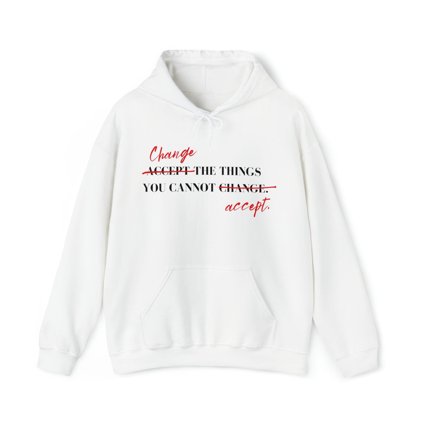 Hoodie White / S Change the Things You Cannot Accept | Hooded Sweatshirt