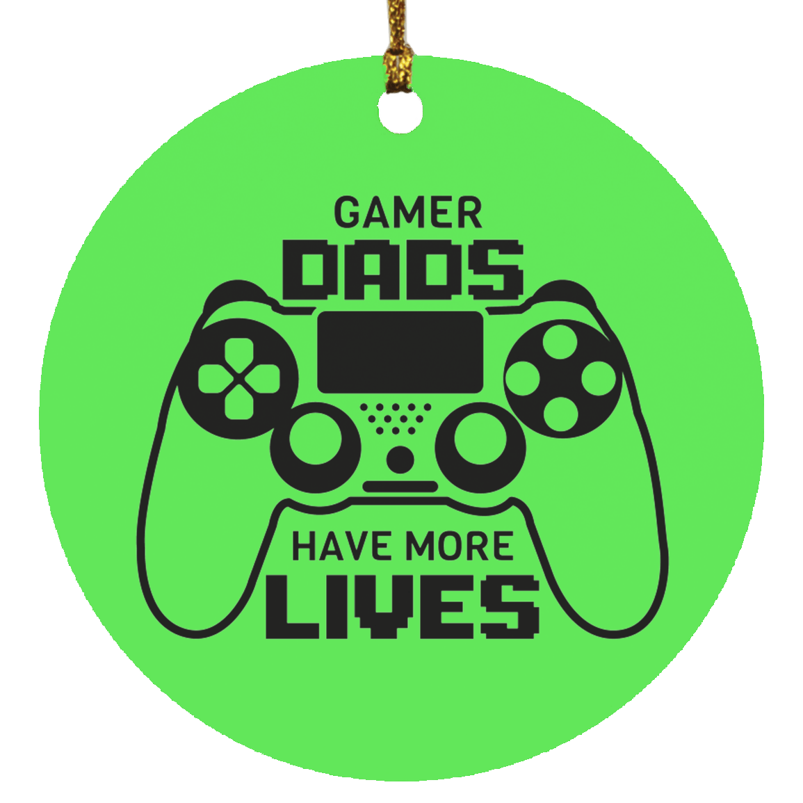 Housewares Kelly / One Size Gamer Dads Have More Lives | Circle Ornament