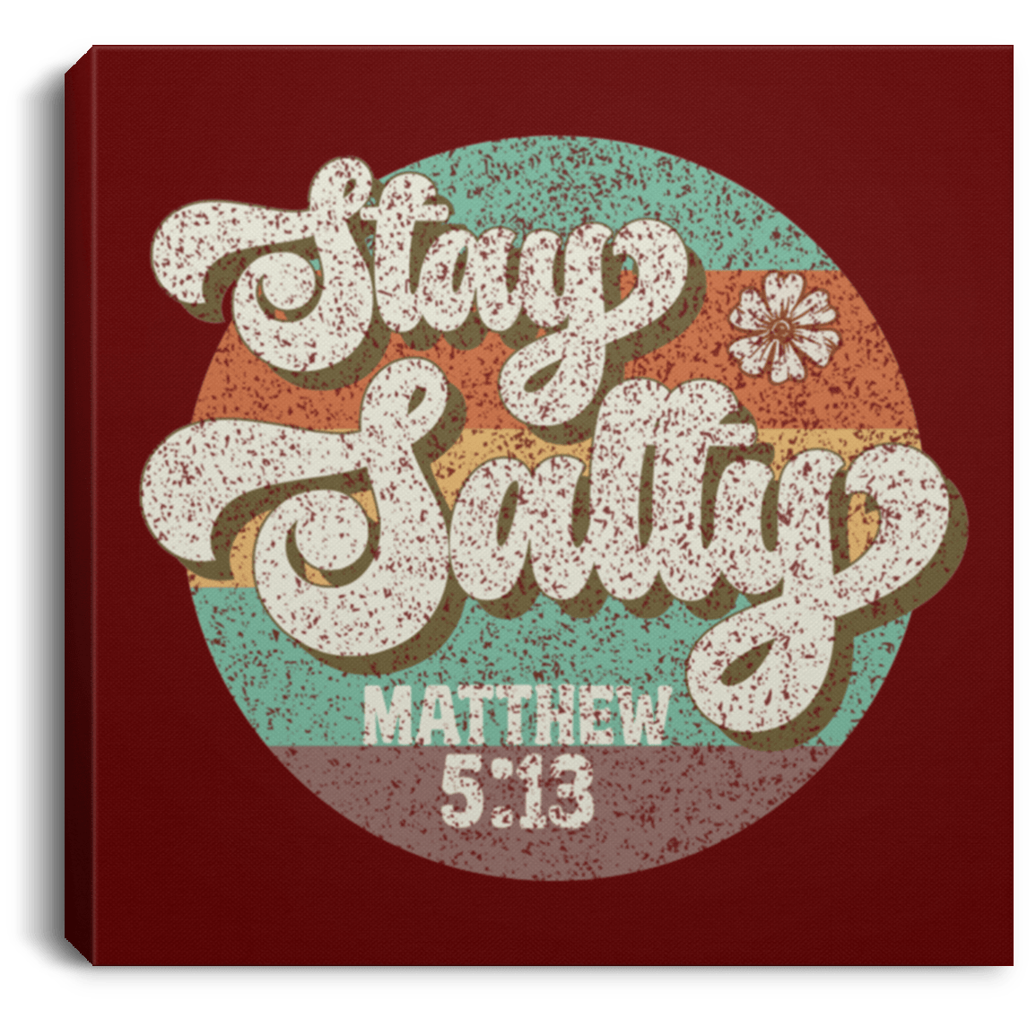 Housewares Maroon / 8" x 8" Stay Salty | Matthew 5:13 | Christian | Retro | Square Canvas | Various sizes and colors