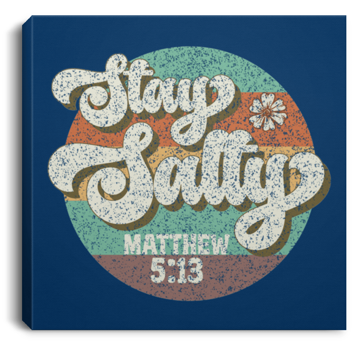 Housewares Royal / 8" x 8" Stay Salty | Matthew 5:13 | Christian | Retro | Square Canvas | Various sizes and colors