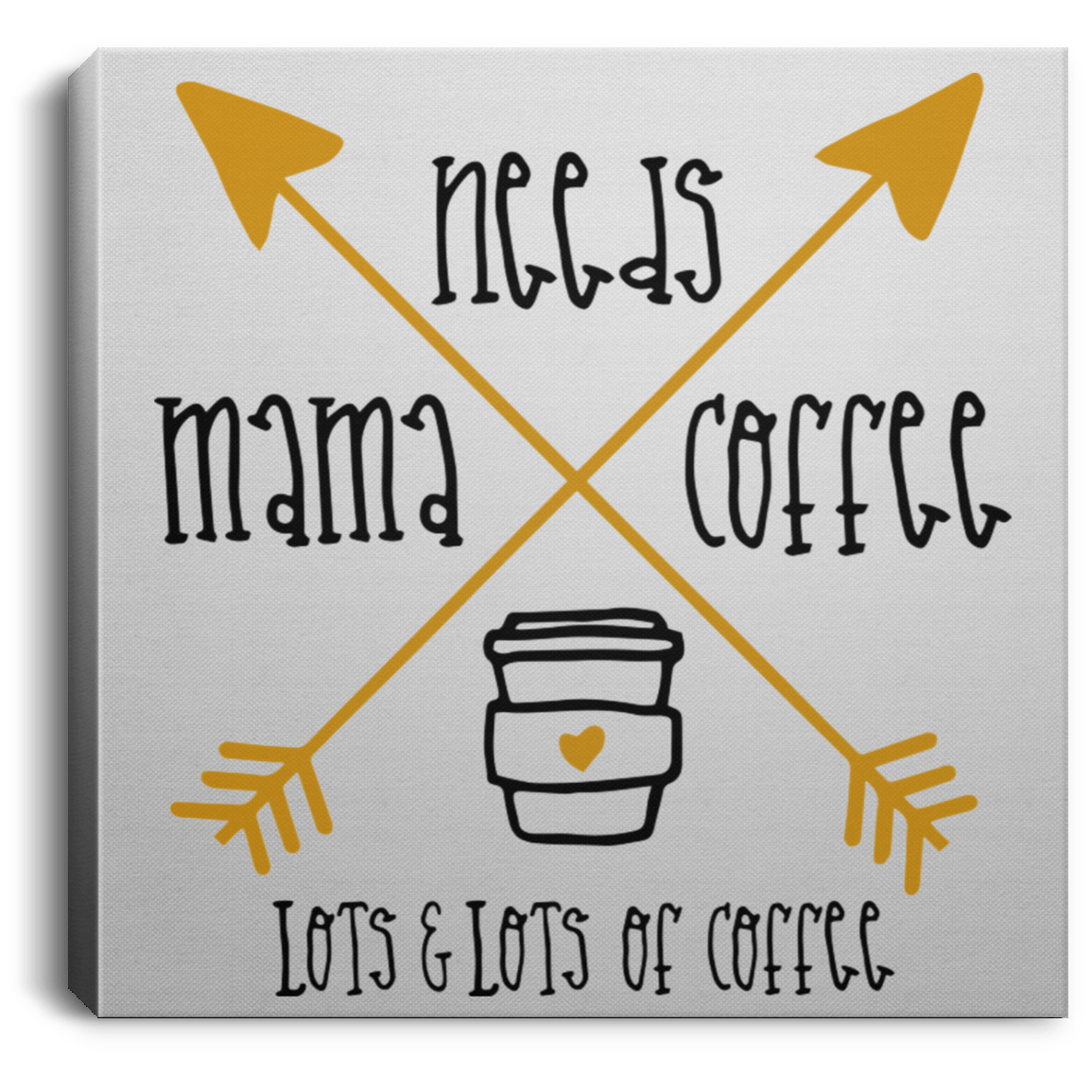 Housewares White / 8" x 8" Mama Needs Coffee | Lots and Lots of Coffee | Square Canvas | Various sizes and colors