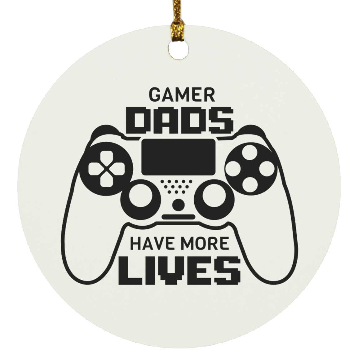 Housewares White / One Size Gamer Dads Have More Lives | Circle Ornament