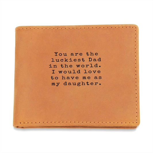 Jewelry Luckiest Dad in the World | Love to Have Me as My Daughter | Leather Wallet