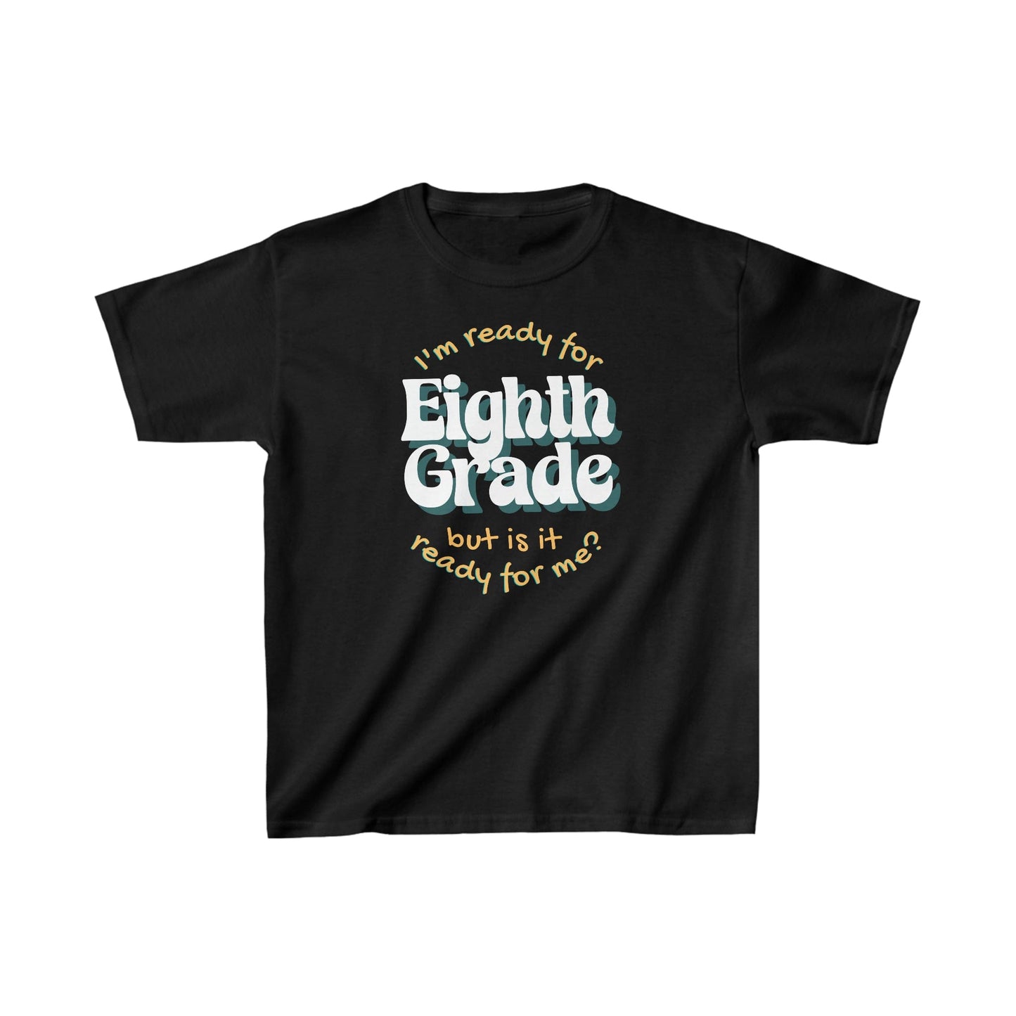 Kids clothes XS / Black I'm Ready for Eighth Grade | But Is It Ready For Me? | Retro | YOUTH Sizes | Cotton Tee