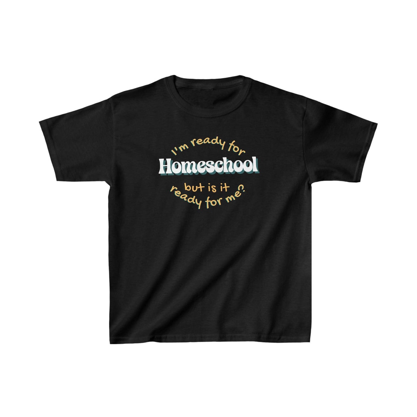 Kids clothes XS / Black I'm Ready for Homeschool | But Is It Ready For Me? | Retro | YOUTH Sizes | Cotton Tee