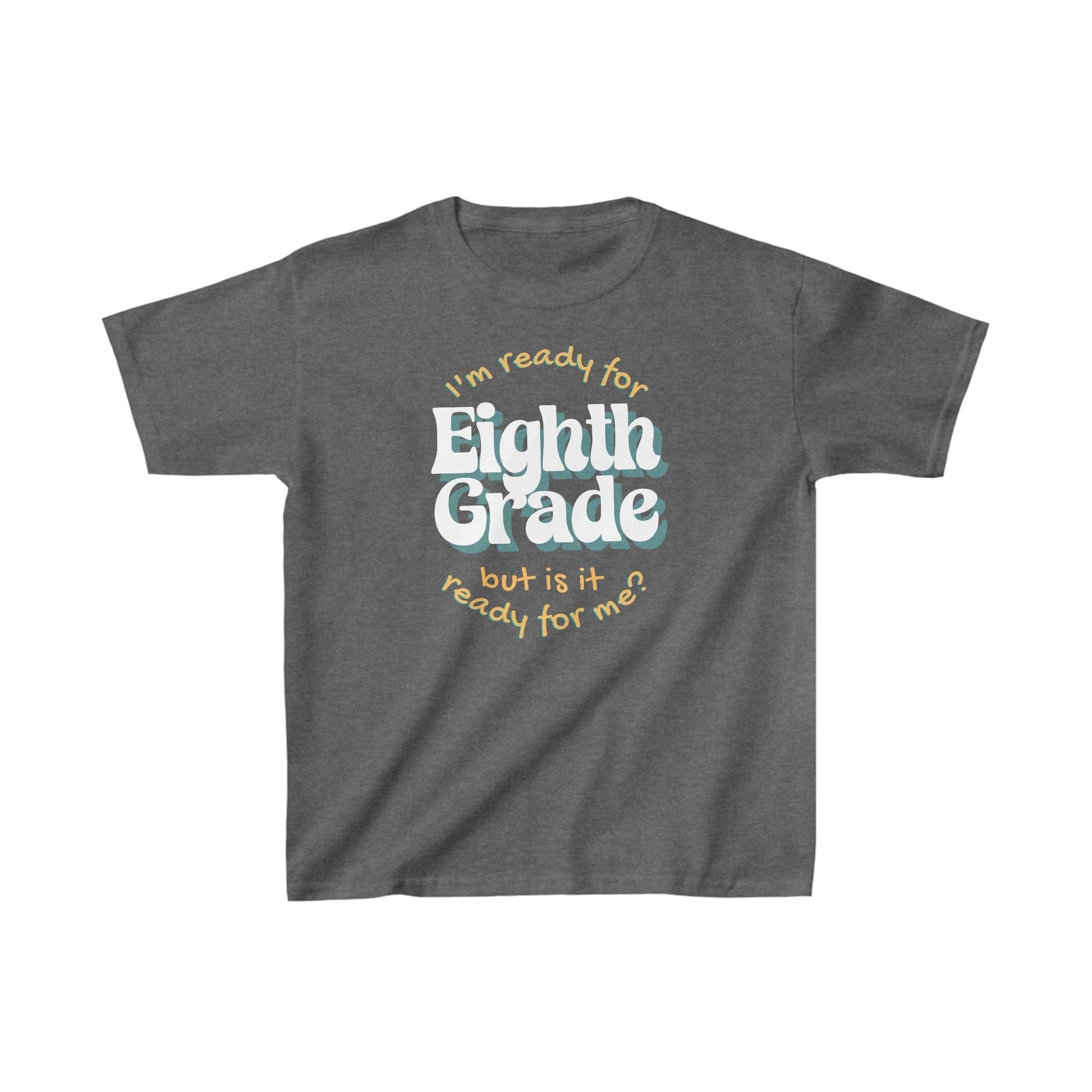 Kids clothes XS / Dark Heather I'm Ready for Eighth Grade | But Is It Ready For Me? | Retro | YOUTH Sizes | Cotton Tee