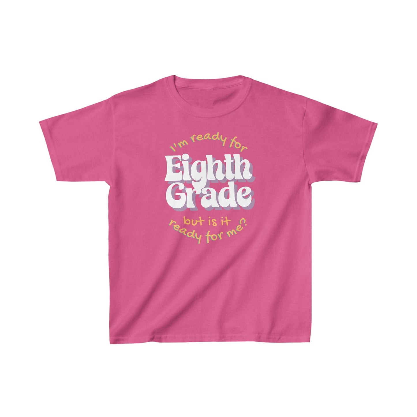 Kids clothes XS / Heliconia I'm Ready for Eighth Grade | But Is It Ready For Me? | Retro | YOUTH Sizes | Cotton Tee