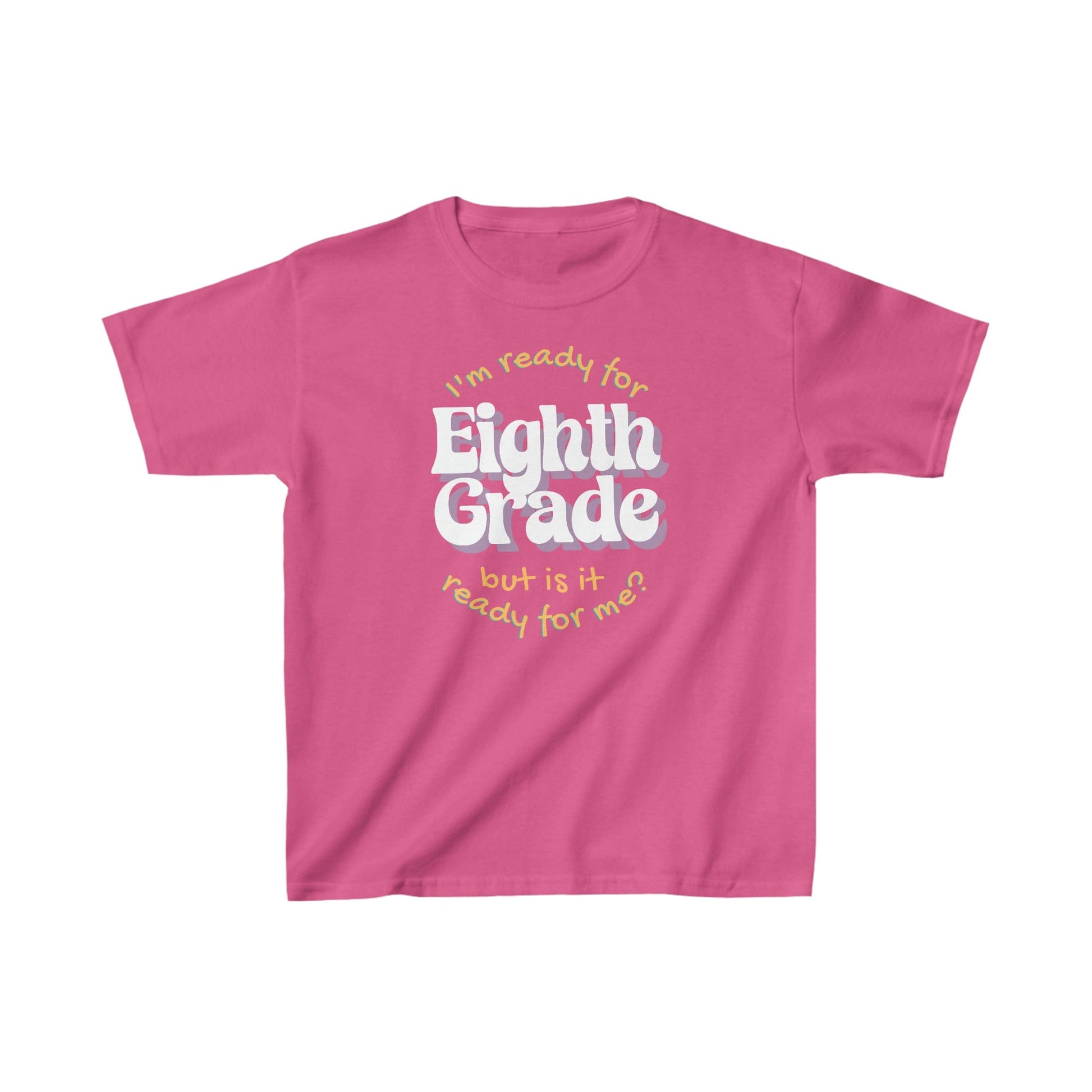 Kids clothes XS / Heliconia I'm Ready for Eighth Grade | But Is It Ready For Me? | Retro | YOUTH Sizes | Cotton Tee