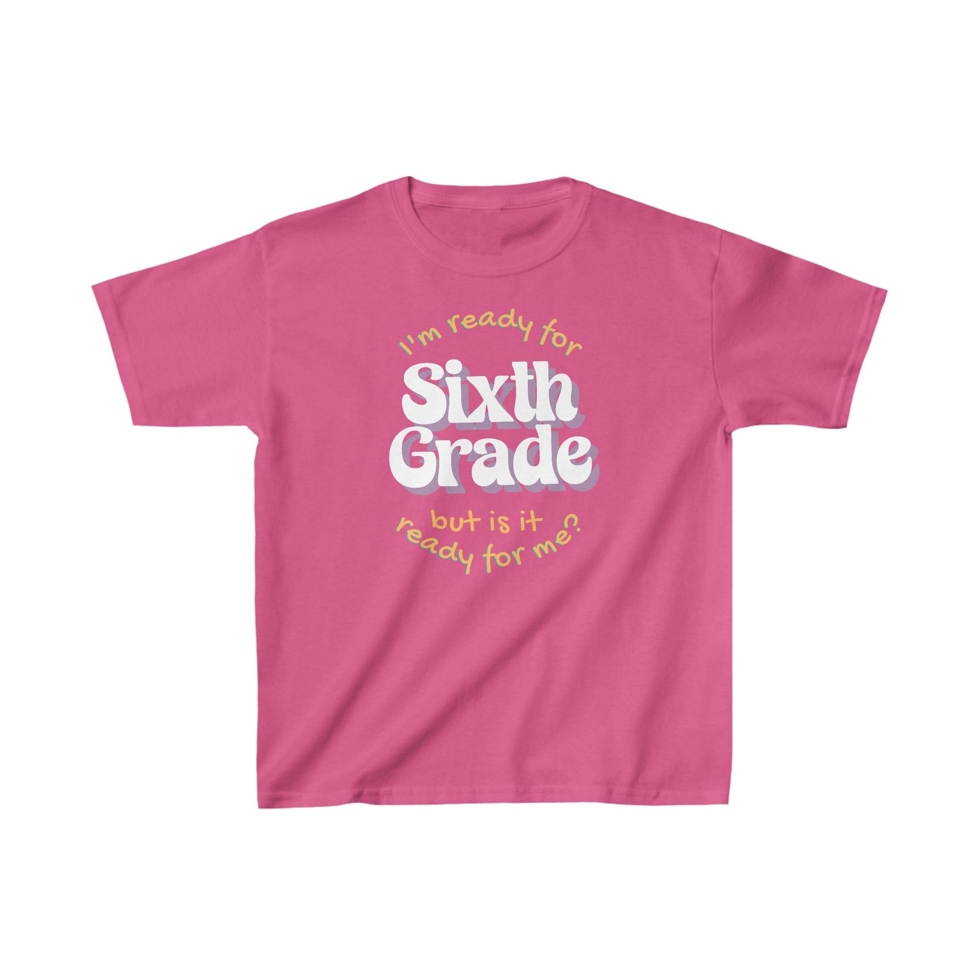 Kids clothes XS / Heliconia I'm Ready for Sixth Grade | But Is It Ready For Me? | Retro | YOUTH Sizes | Cotton Tee