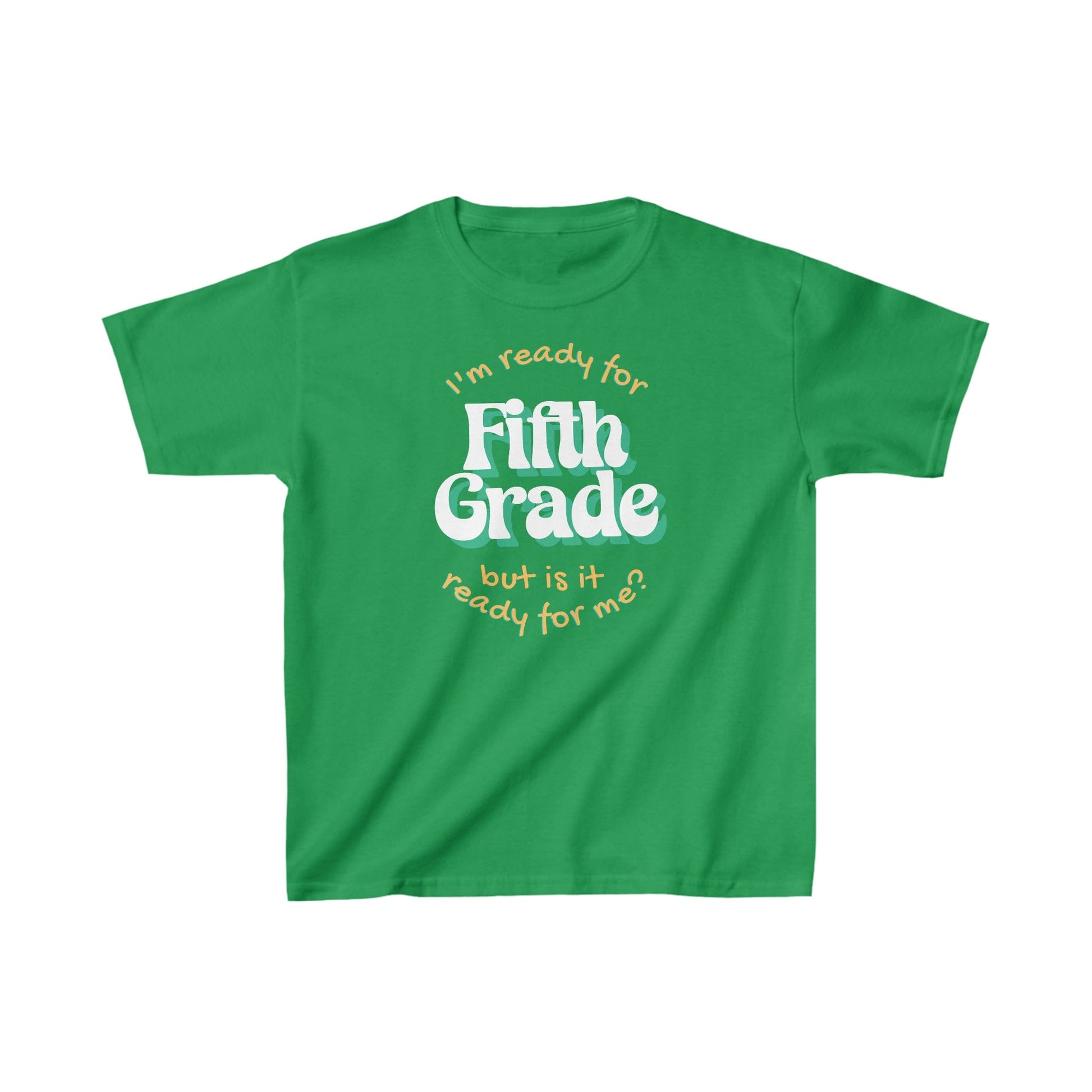 Kids clothes XS / Irish Green I'm Ready for Fifth Grade | But Is It Ready For Me? | Retro | YOUTH Sizes | Cotton Tee