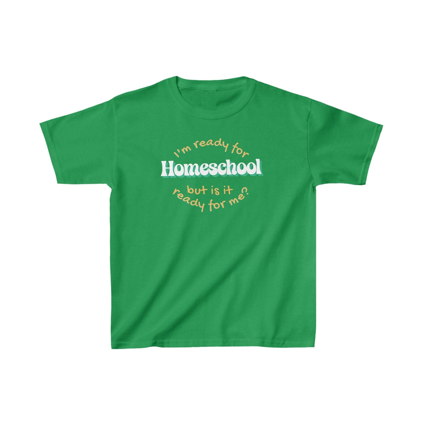 Kids clothes XS / Irish Green I'm Ready for Homeschool | But Is It Ready For Me? | Retro | YOUTH Sizes | Cotton Tee