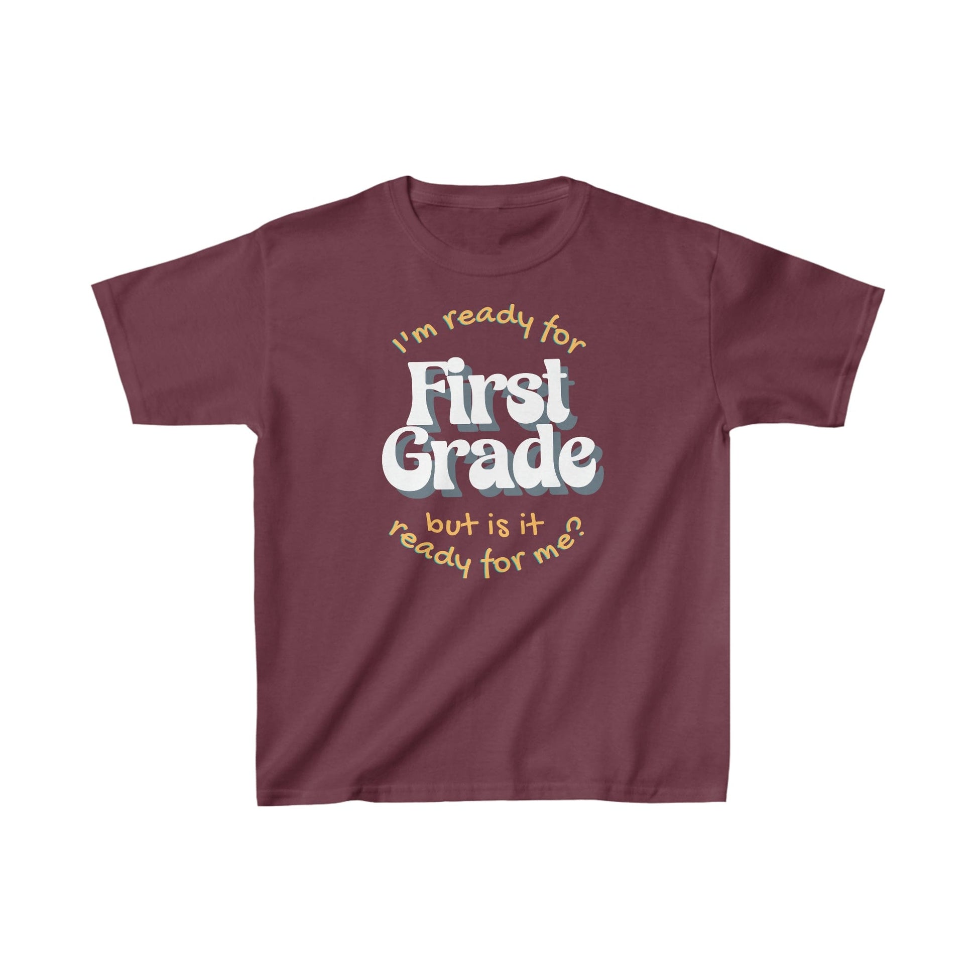 Kids clothes XS / Maroon I'm Ready for First Grade | But Is It Ready For Me? | Retro | YOUTH Sizes | Cotton Tee