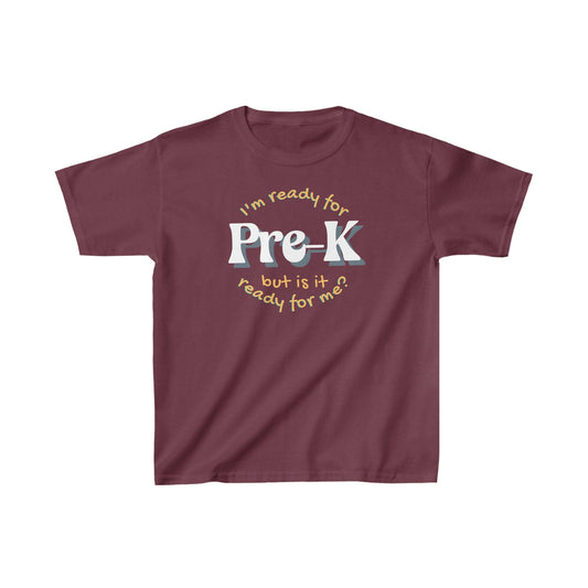 Kids clothes XS / Maroon I'm Ready for Pre-K | But Is It Ready For Me? | Retro | YOUTH Sizes | Cotton Tee