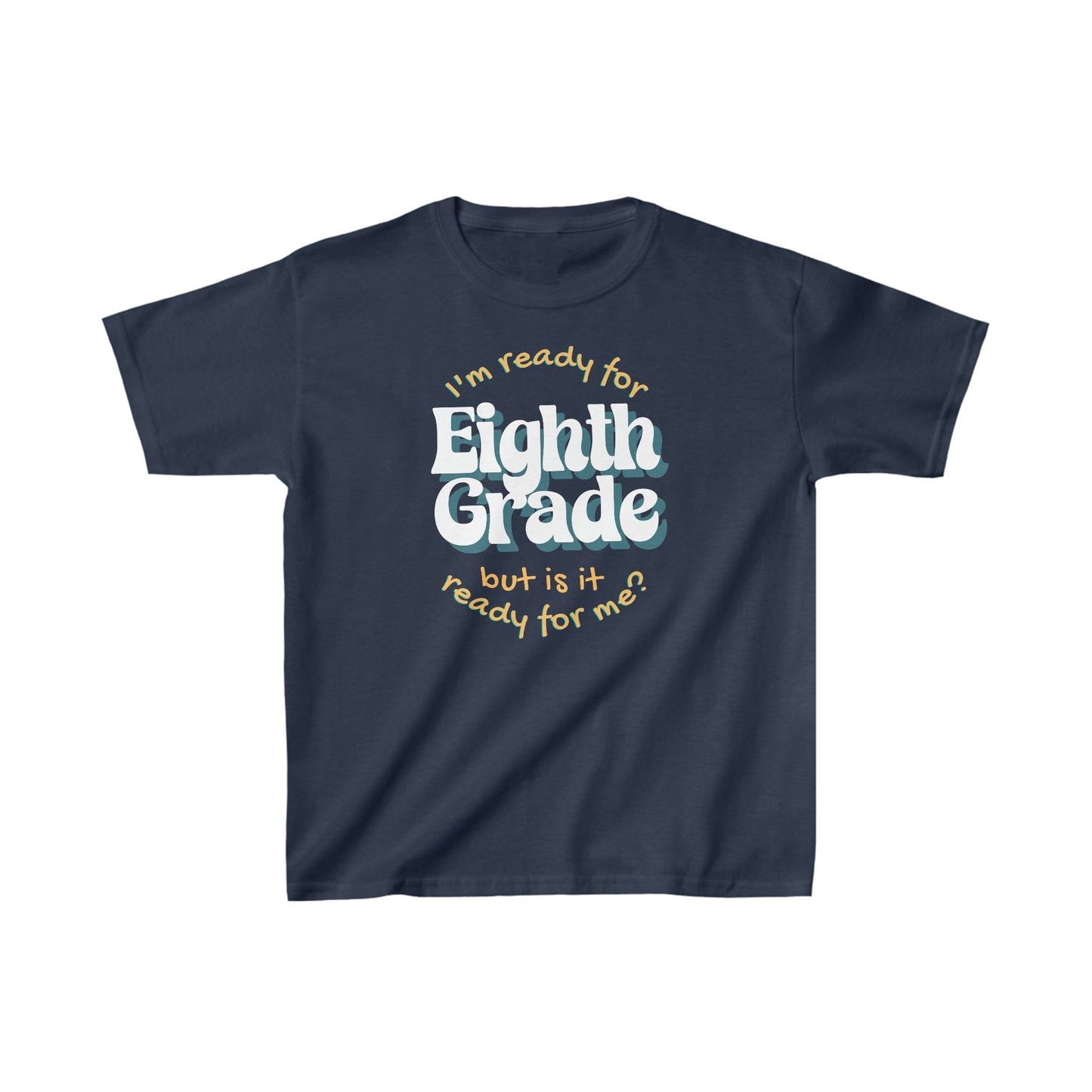 Kids clothes XS / Navy I'm Ready for Eighth Grade | But Is It Ready For Me? | Retro | YOUTH Sizes | Cotton Tee