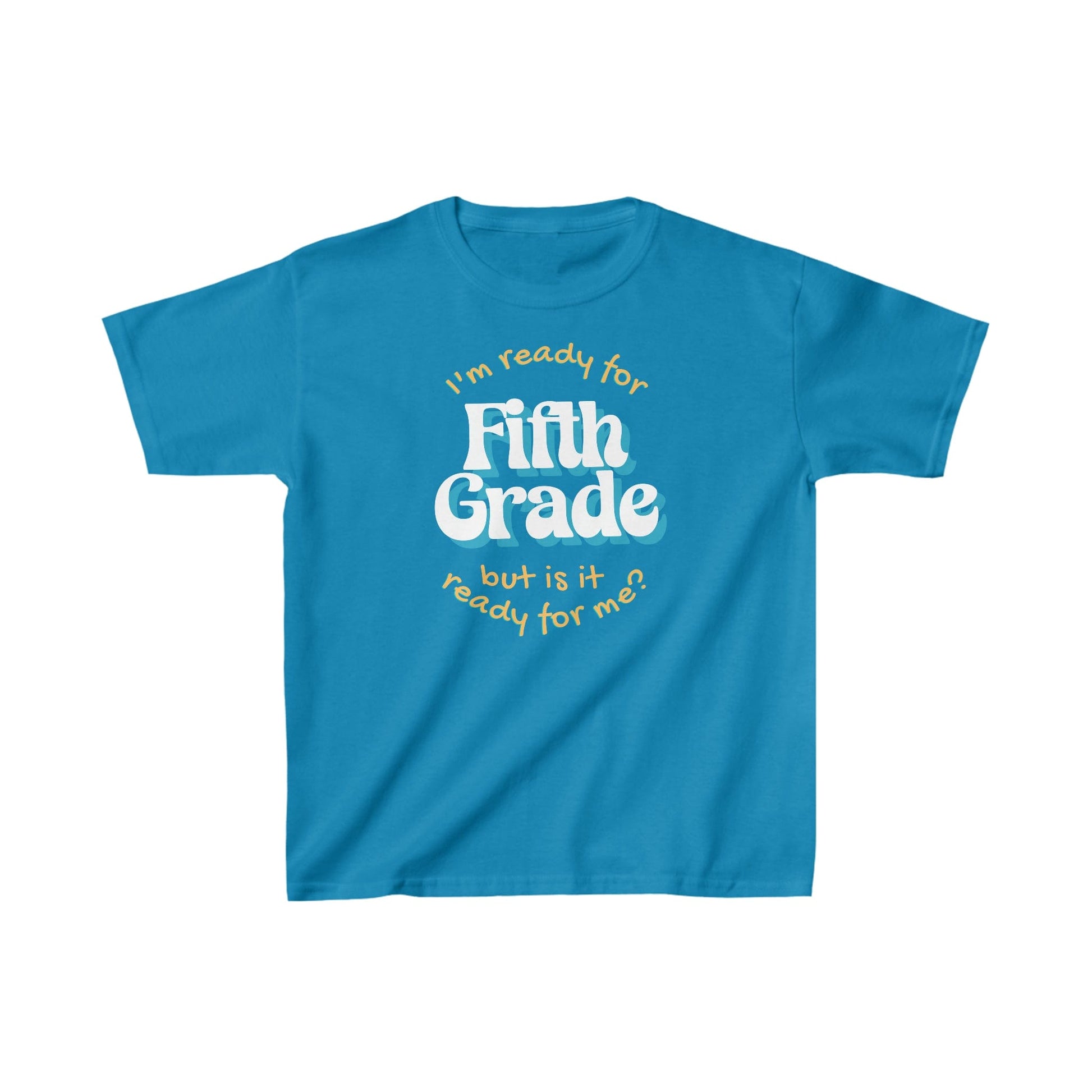 Kids clothes XS / Sapphire I'm Ready for Fifth Grade | But Is It Ready For Me? | Retro | YOUTH Sizes | Cotton Tee