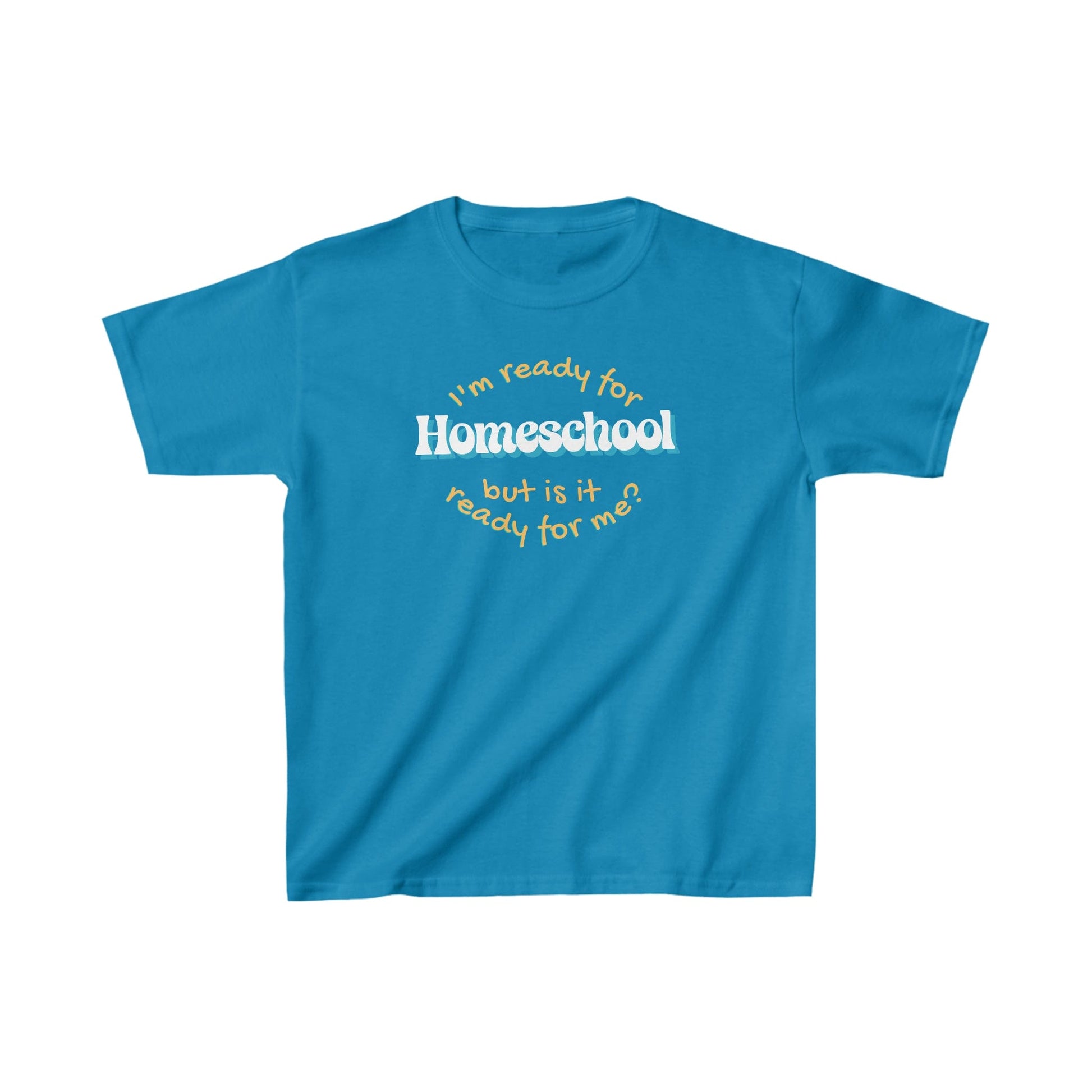 Kids clothes XS / Sapphire I'm Ready for Homeschool | But Is It Ready For Me? | Retro | YOUTH Sizes | Cotton Tee