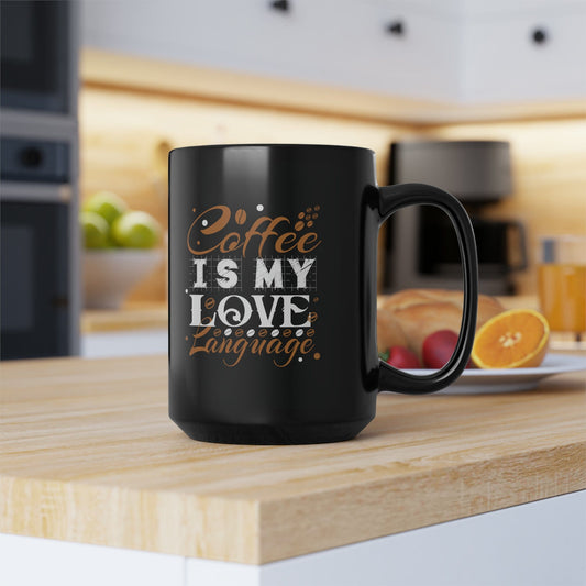 Mug 15oz Coffee is My Love Language | 15 oz. Black Mug