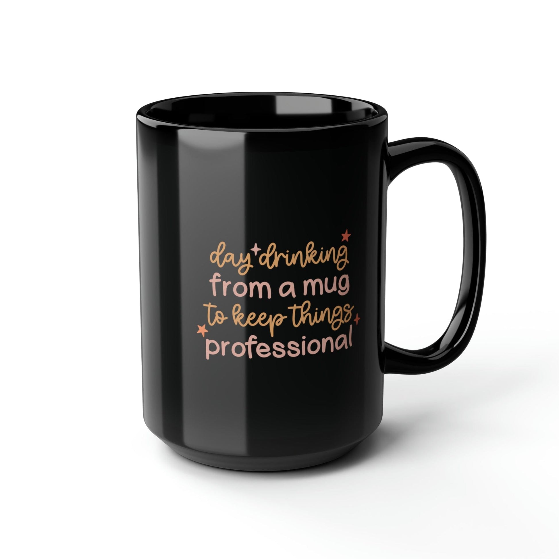 Mug 15oz Day Drinking From a Mug to Keep Things Professional | 15 oz. Black Mug