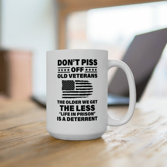 Mug 15oz Don't Piss Off Old Veterans | US Veteran | 15 oz. White Mug