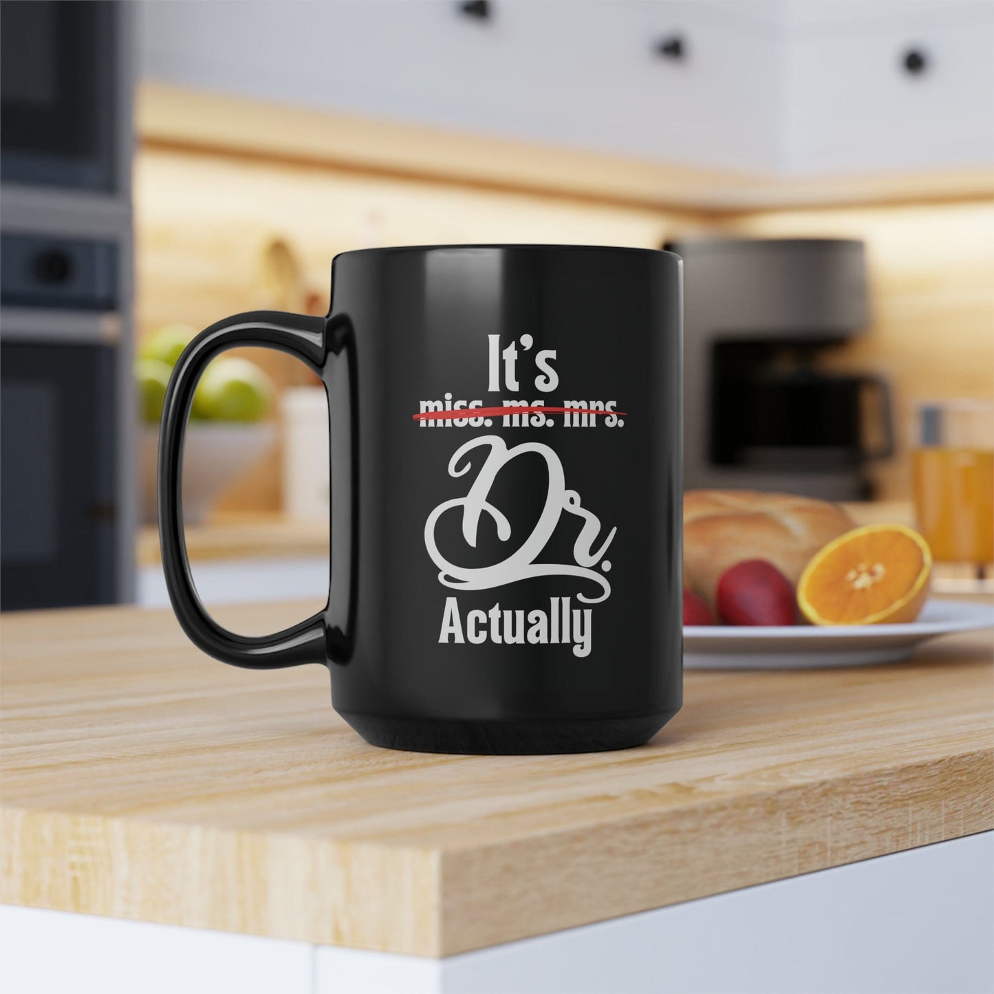 Mug 15oz It's Dr. Actually | Doctorate | 15 oz. Black Mug