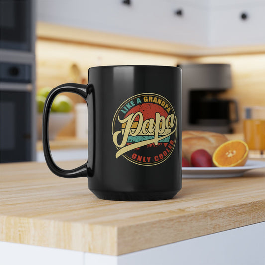 Mug 15oz Papa | Grandpa - Only Cooler | 15 oz. Black Mug