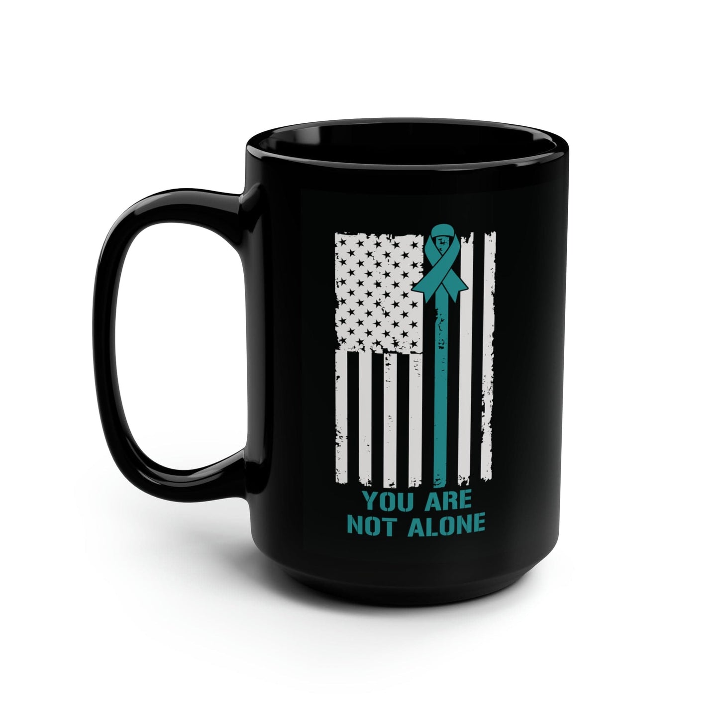 Mug 15oz PTSD Awareness | You Are Not Alone | 15 oz. Black Mug