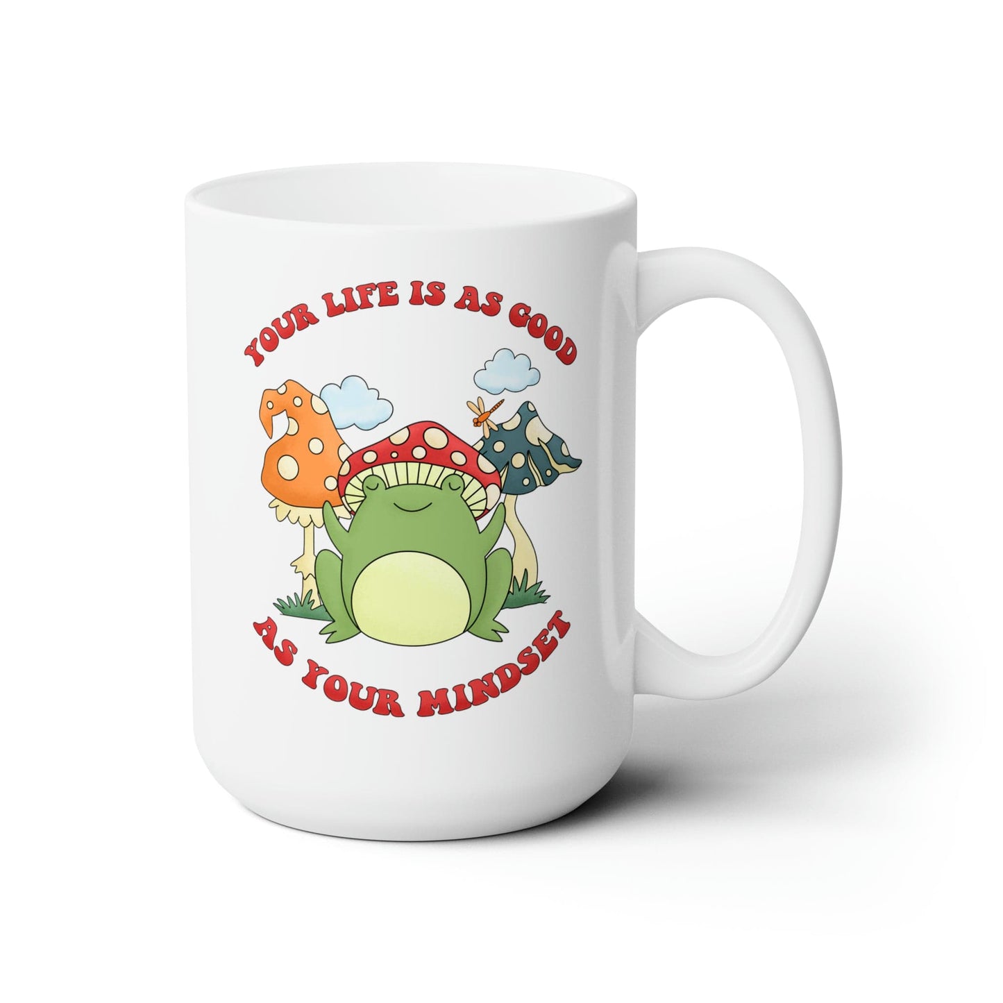 Mug 15oz Your Life Is As Good As Your Mindset | Frog | Retro | 15 oz. White Mug