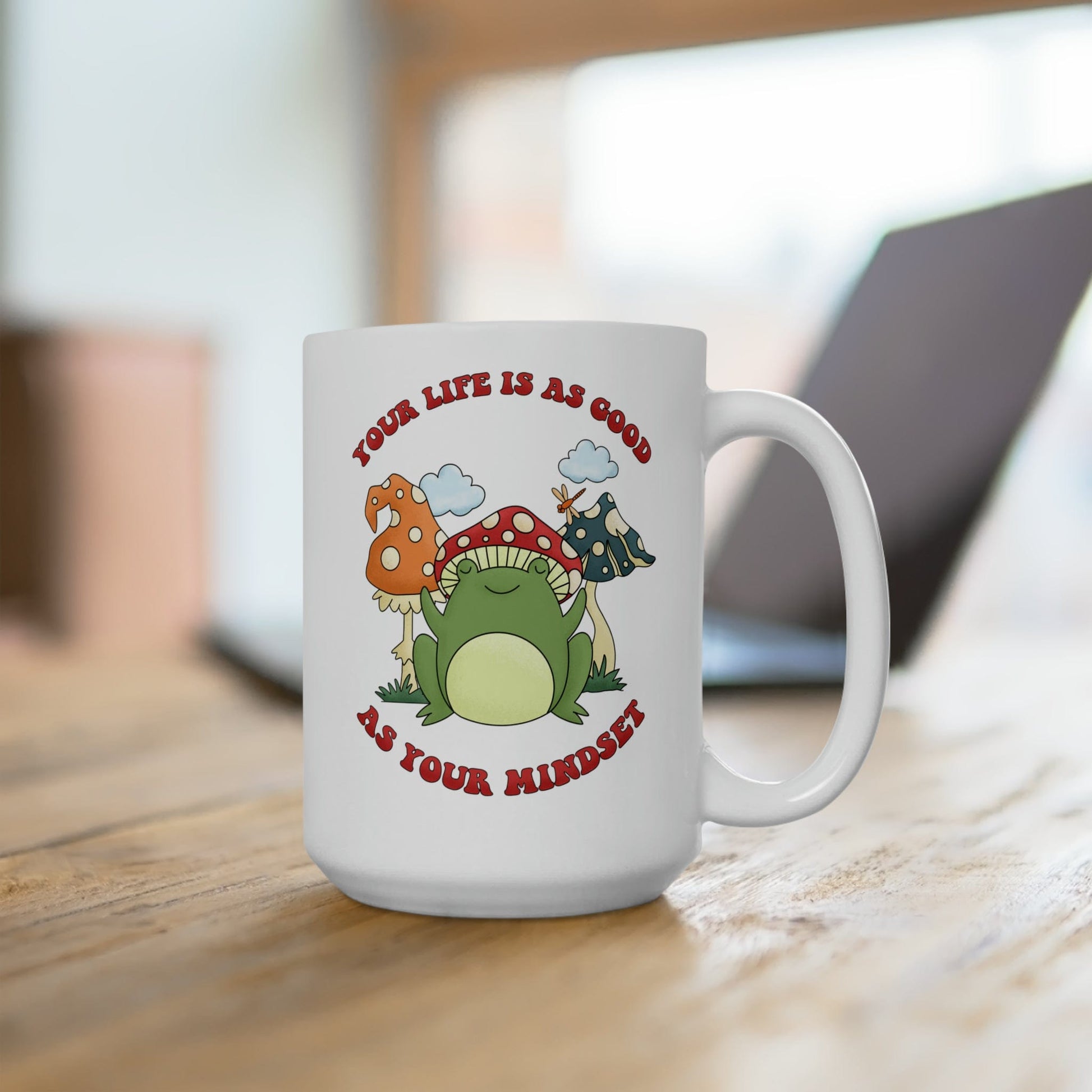 Mug 15oz Your Life Is As Good As Your Mindset | Frog | Retro | 15 oz. White Mug