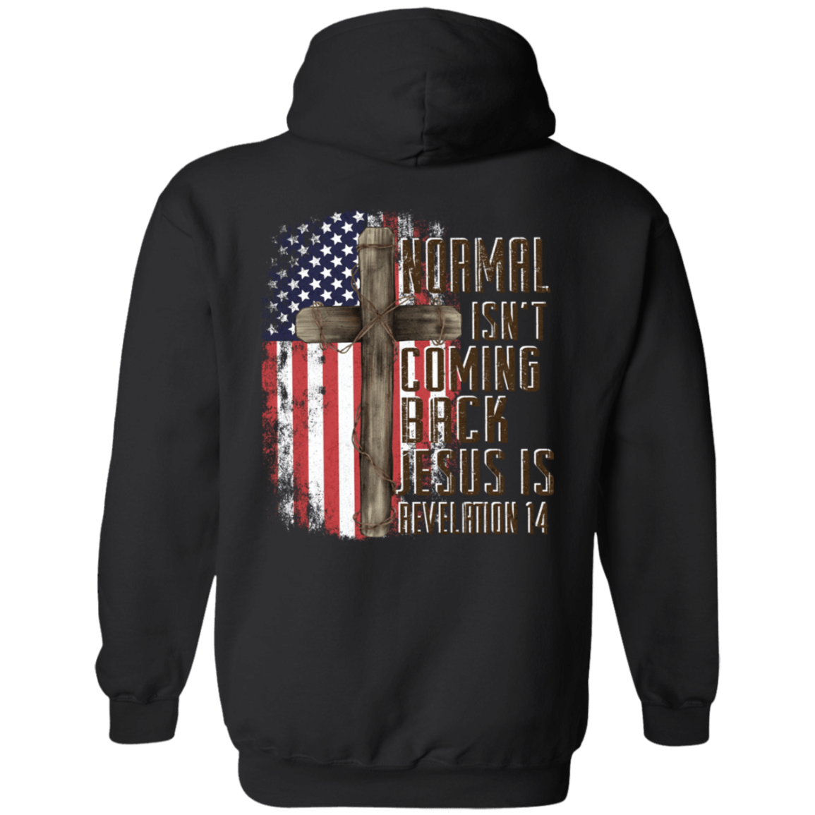 Sweatshirts Black / S Normal Isn't Coming Back | Jesus Is | Revelation 14 | Christian | Patriotic |  Back Print | Pullover Hoodie