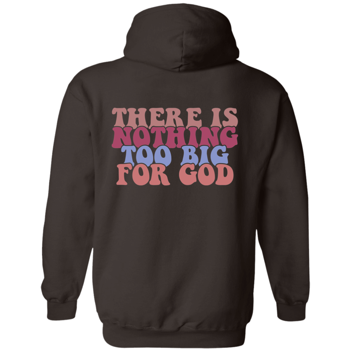 Sweatshirts Dark Chocolate / S There is Nothing Too Big for God | Christian | Retro | Back Print | Pullover Hoodie