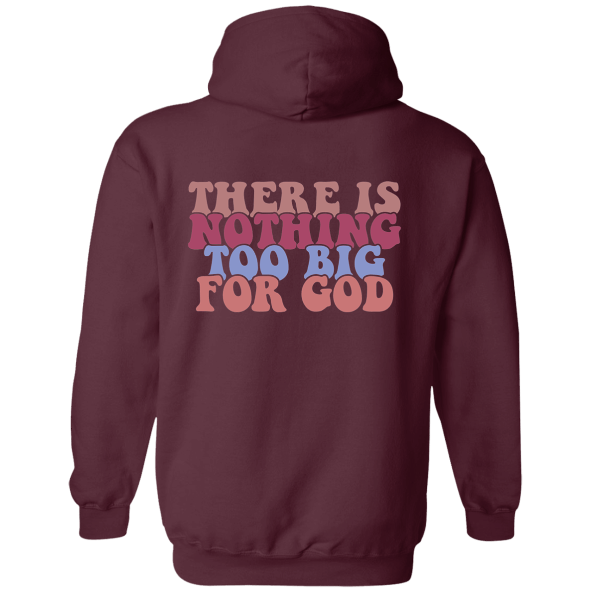 Sweatshirts Maroon / S There is Nothing Too Big for God | Christian | Retro | Back Print | Pullover Hoodie