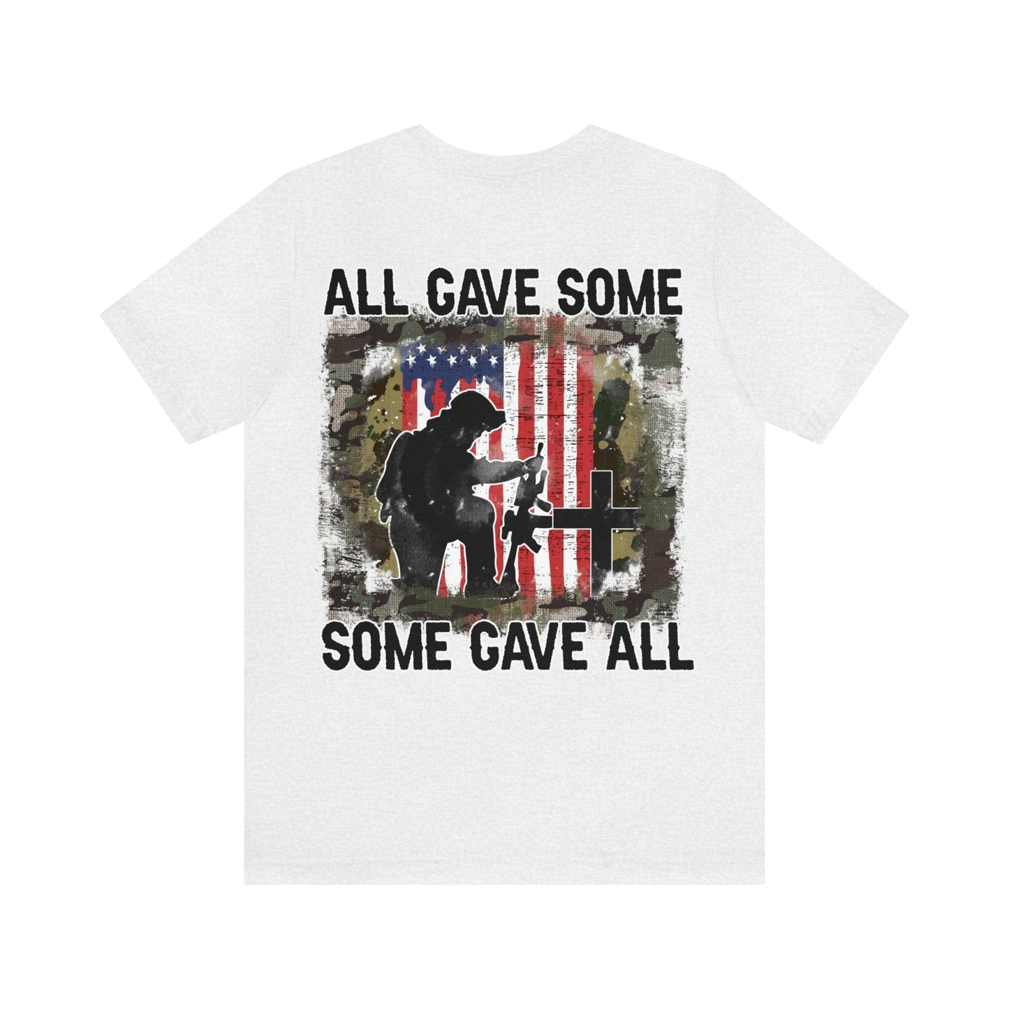 T-Shirt Ash / S All Gave Some Some Gave All | Back Print | Unisex Jersey Short Sleeve Tee