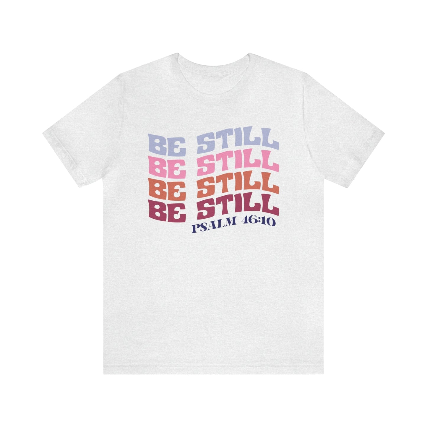 T-Shirt Ash / S Be Still and Know | Psalm 46:10 | Retro | Jersey Short Sleeve Tee