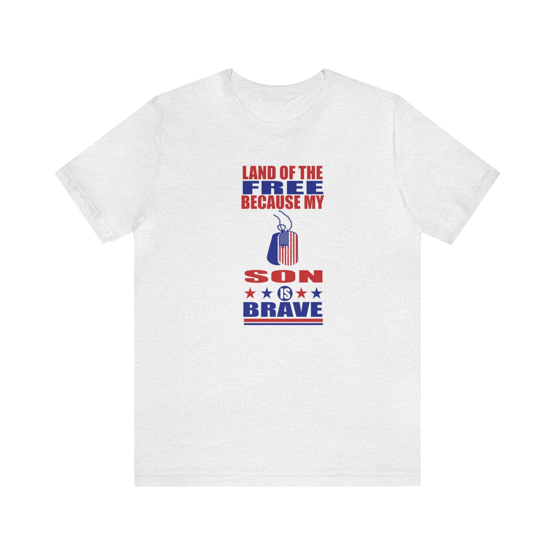 T-Shirt Ash / S Land of the Free Because My Son is Brave | Military Family | Unisex Jersey Short Sleeve Tee