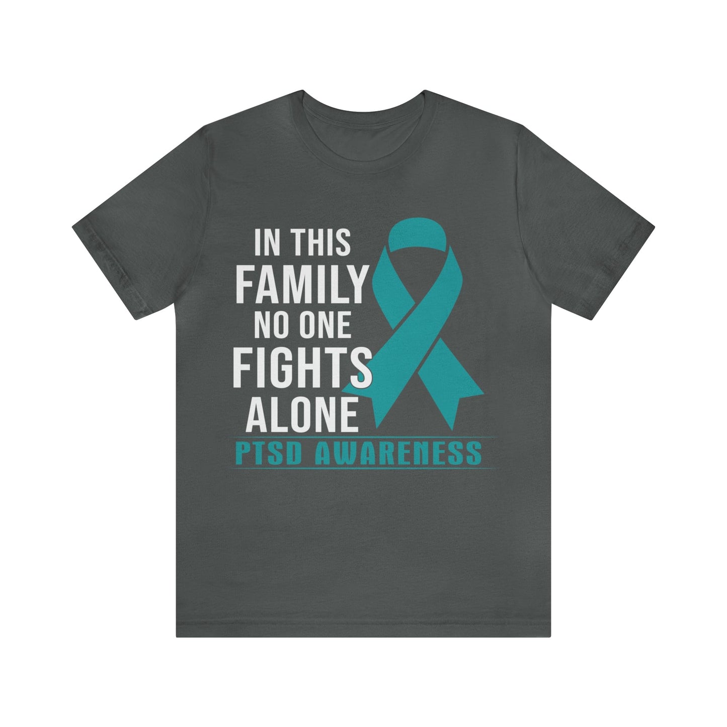 T-Shirt Asphalt / S PTSD Awareness | In This Family No One Fights Alone | Unisex Jersey Short Sleeve Tee