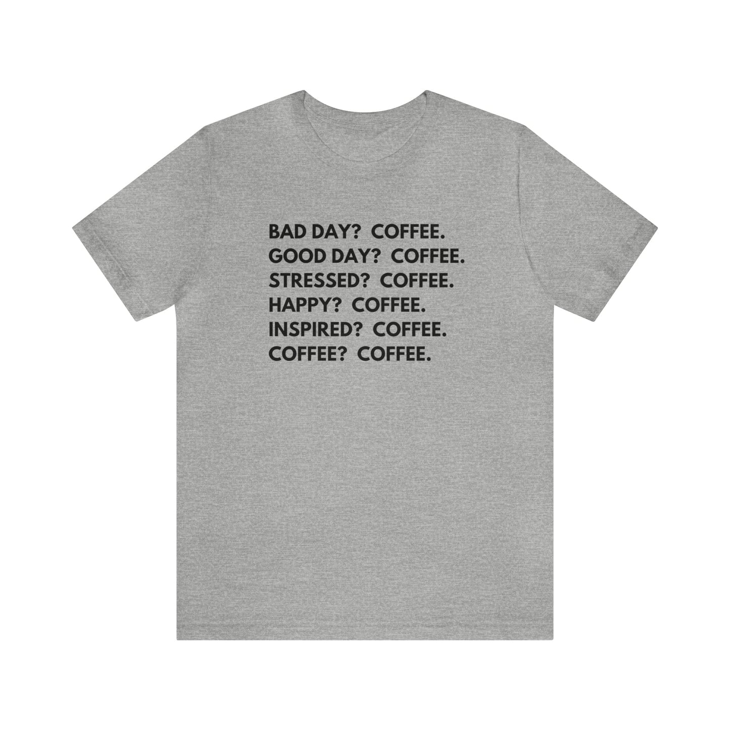 T-Shirt Athletic Heather / S Coffee is the Answer | Jersey Short Sleeve Tee