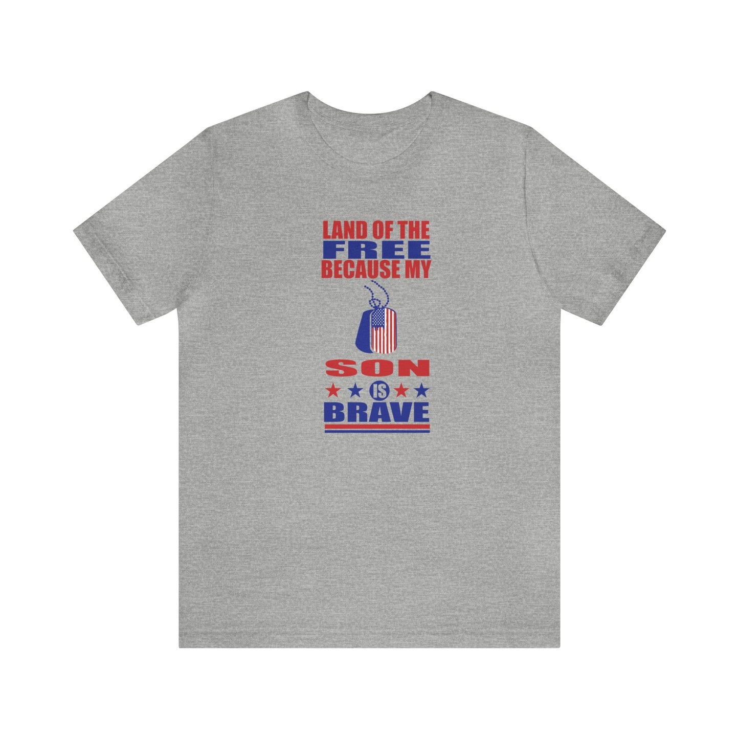 T-Shirt Athletic Heather / S Land of the Free Because My Son is Brave | Military Family | Unisex Jersey Short Sleeve Tee