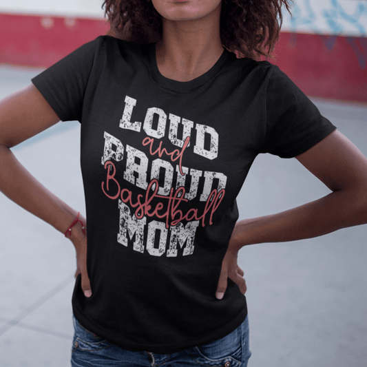 T-Shirt Basketball Mom | Loud and Proud | Jersey Short Sleeve Tee