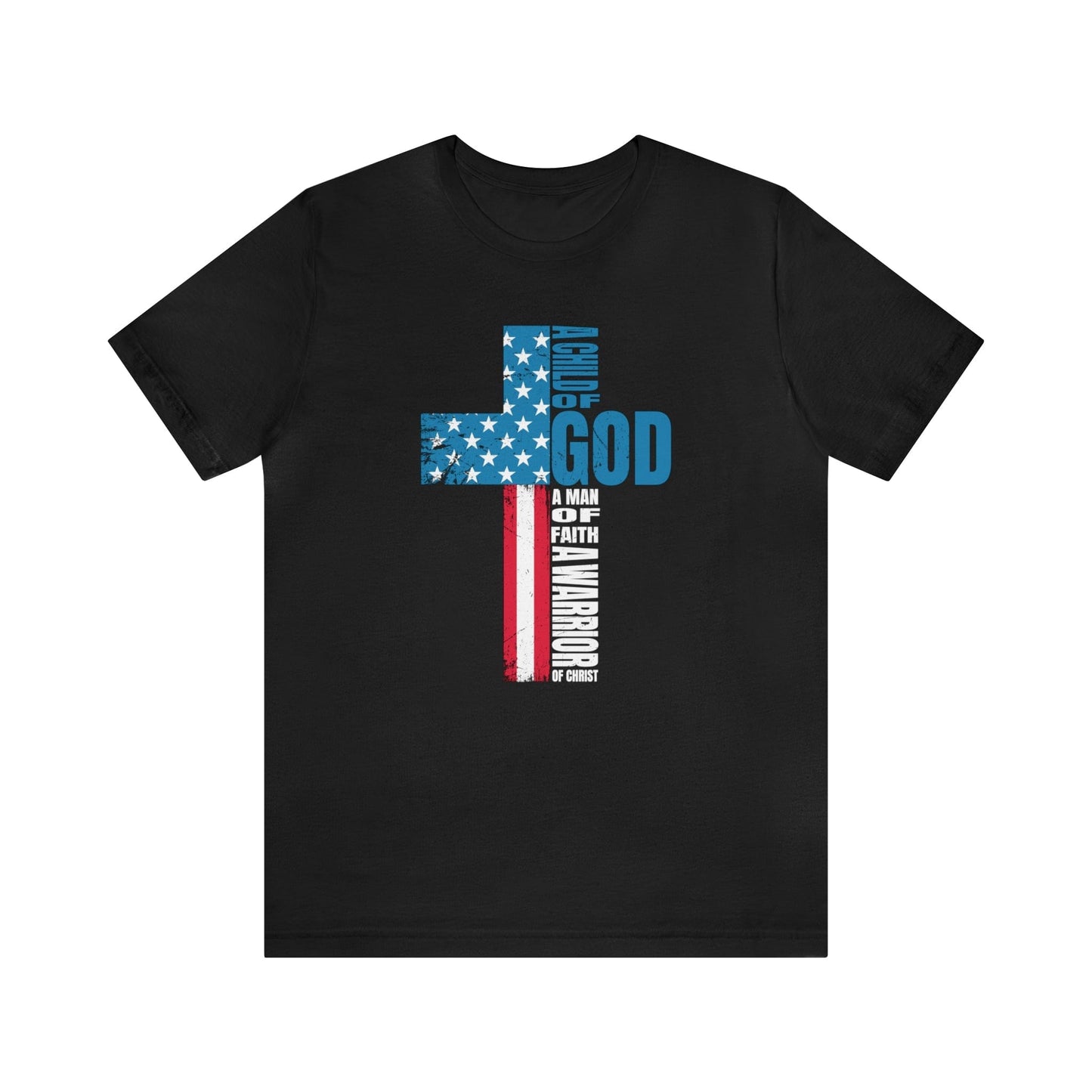 T-Shirt Black / S A Child of God | A Man of Faith | A Warrior of Christ | Christian | Patriotic | Jersey Short Sleeve Tee